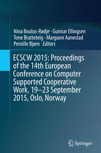 ECSCW 2015: Proceedings of the 14th European Conference on Computer Supported Cooperative Work, 19-23 September 2015, Oslo, Norway