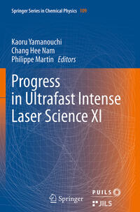 Progress in Ultrafast Intense Laser Science XI