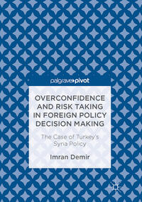 Overconfidence and Risk Taking in Foreign Policy Decision Making