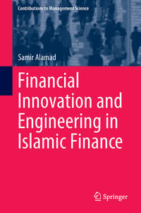 Financial Innovation and Engineering in Islamic Finance