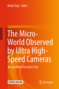 The Micro-World Observed by Ultra High-Speed Cameras