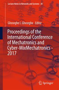 Proceedings of the International Conference of Mechatronics and Cyber-MixMechatronics - 2017