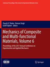 Mechanics of Composite and Multi-functional Materials, Volume 6