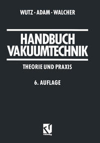 Handbuch Vakuumtechnik