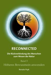 RECONNECTED - Die Rückverbindung des Menschen zum Wesen der Natur