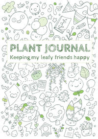 Plant Journal: Keeping my Leafy Friends Happy