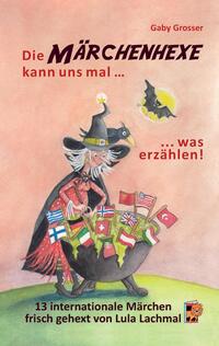 Die Märchenhexe kann uns mal … was erzählen!