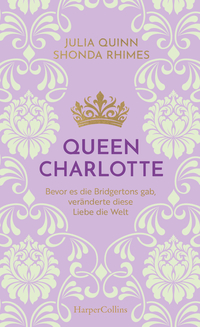 Queen Charlotte – Bevor es die Bridgertons gab, veränderte diese Liebe die Welt
