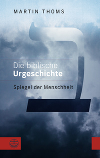 Die biblische Urgeschichte