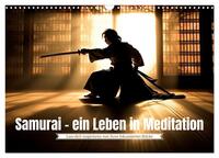 Samurai - ein Leben in Meditation (Wandkalender 2025 DIN A3 quer), CALVENDO Monatskalender