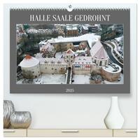 HALLE SAALE GEDROHNT 2025 (hochwertiger Premium Wandkalender 2025 DIN A2 quer), Kunstdruck in Hochglanz