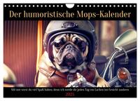 Der humoristische Mops-Kalender (Wandkalender 2025 DIN A4 quer), CALVENDO Monatskalender