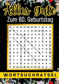 Alles Gute zum 60. Geburtstag - Wortsuchrätsel | 60 geburtstagsgeschenk mann frau | 60 geschenke für männer, frauen, freundin, freund