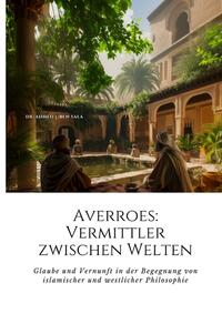 Averroes: Vermittler zwischen Welten