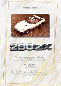 280 ZX - Legende der 80er Jahre