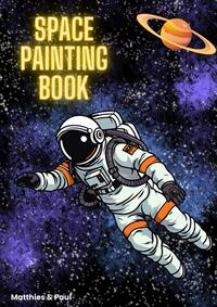 Space Painting Book: Weltraum Malbuch für Kinder