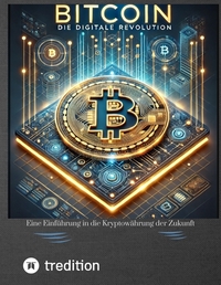 BITCOIN: DIE DIGITALE REVOLUTION