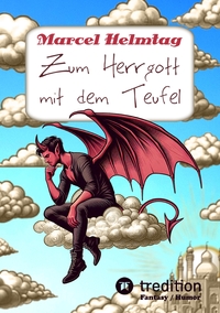 Zum Herrgott mit dem Teufel (Softcover)