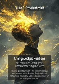 ChangeCockpit Resilienz – Mit mentaler Stärke jede Herausforderung meistern