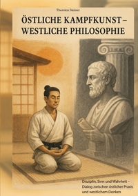 Östliche Kampfkunst - westliche Philosophie