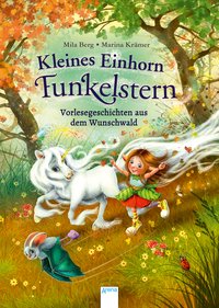 Kleines Einhorn Funkelstern. Vorlesegeschichten (1) aus dem Wunschwald