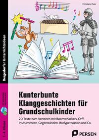 Kunterbunte Klanggeschichten für Grundschulkinder