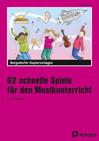 62 schnelle Spiele für den Musikunterricht