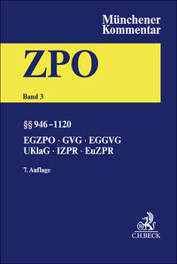 Münchener Kommentar zur Zivilprozessordnung Bd. 3: §§ 946-1120, EGZPO, GVG, EGGVG, UKlaG, Internationales und Europäisches Zivilprozessrecht