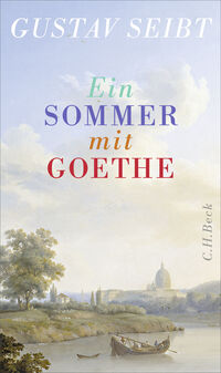 Ein Sommer mit Goethe