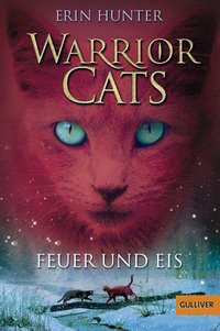 Warrior Cats. Feuer und Eis