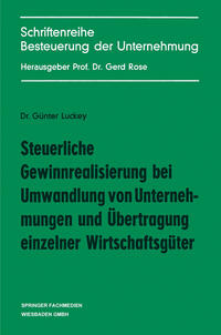 Steuerliche Gewinnrealisierung bei Umwandlung von Unternehmungen und Übertragung einzelner Wirtschaftsgüter
