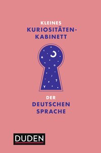 Kleines Kuriositätenkabinett der deutschen Sprache