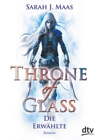 Throne of Glass – Die Erwählte