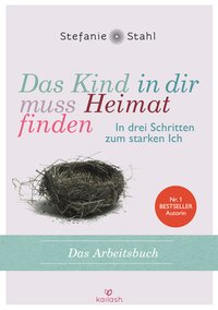 Das Kind in dir muss Heimat finden (Arbeitsbuch)