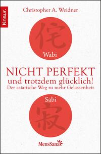 Wabi Sabi - Nicht perfekt und trotzdem glücklich!