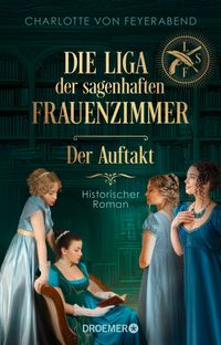 Die Liga der sagenhaften Frauenzimmer – Der Auftakt