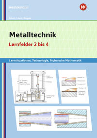 Metalltechnik Lernsituationen, Technologie, Technische Mathematik
