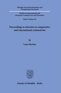 Proceedings in absentia in comparative and international criminal law.