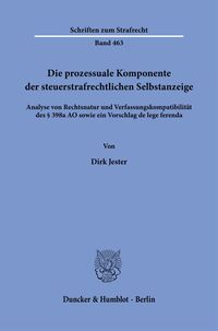Die prozessuale Komponente der steuerstrafrechtlichen Selbstanzeige
