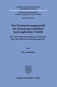 Das Strafzumessungsmodell der Sentencing Guidelines nach englischem Vorbild