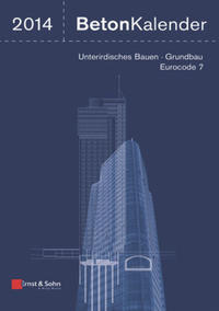 Beton-Kalender. Taschenbuch für Beton-, Stahlbeton und Spannbeton... / Beton-Kalender 2014
