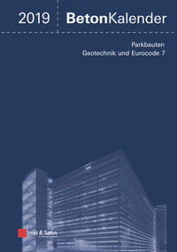 Beton-Kalender. Taschenbuch für Beton-, Stahlbeton und Spannbeton... / Beton-Kalender 2019