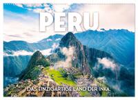 Peru - Das einzigartige Land der Inkas. (Wandkalender 2025 DIN A2 quer), CALVENDO Monatskalender