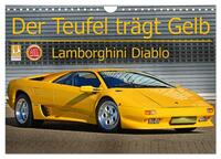 Der Teufel trägt Gelb - Lamborghini Diablo (Wandkalender 2025 DIN A4 quer), CALVENDO Monatskalender