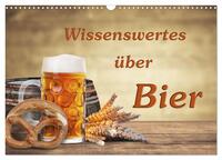 Wissenswertes über Bier (Wandkalender 2025 DIN A3 quer), CALVENDO Monatskalender