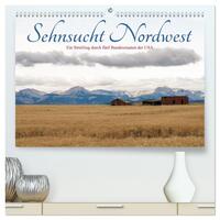 Sehnsucht Nordwest - Ein Streifzug durch fünf Bundesstaaten der USA (hochwertiger Premium Wandkalender 2025 DIN A2 quer), Kunstdruck in Hochglanz