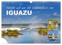 Erlebe mit mir die Wasserfälle von Iguazu (Wandkalender 2025 DIN A3 quer), CALVENDO Monatskalender