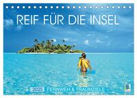 Reif für die Insel: Fernweh & Traumziele (Tischkalender 2025 DIN A5 quer), CALVENDO Monatskalender