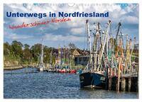 Unterwegs in Nordfriesland (Wandkalender 2025 DIN A3 quer), CALVENDO Monatskalender