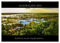 Australien 2025 Kimberley aus der Vogelperspektive (Wandkalender 2025 DIN A2 quer), CALVENDO Monatskalender